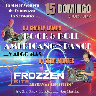 COMO CADA DOMINGO LA SEMANA ARRANCA EN FROZZEN SITE.
Puro Americano y Puro Rock & Roll
Dj. SEBA MONTES - Dj CHARLY LAMAS hara vibrar una vez mas la pista... y Vos sos el principal protagonista.  DOMINGO 15 DESDE LAS 21 HASTA LAS 01 HS.
NO TE LA PODES PERDER
HACE TUS RESERVAS Y VENI A VIVIR UN NUEVO ENCUENTRO PARA COMENZAR LA SEMANA COMO MAS TE GUSTA...  FROZZEN SITE 1159551384